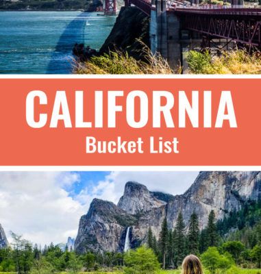 The Ultimate California Bucket List: Things to Do In The Golden State