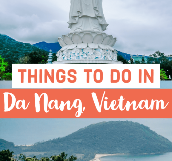 Da Nang In 3 Days: Unmissable Things To Do + Itinerary!