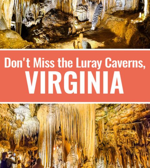 How To Visit Luray Caverns, Virginia: Geology’s Hall of Fame
