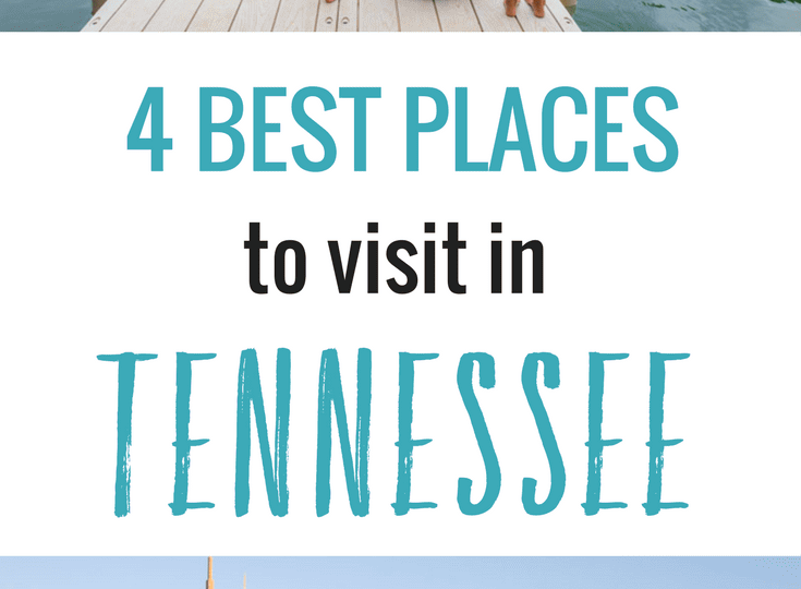 The Most Unmissable Places to Visit In Tennessee For Your Bucket List