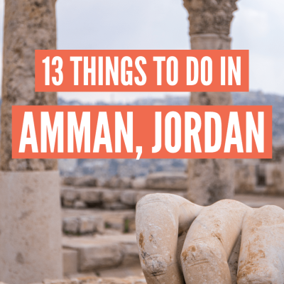 15 Outstanding Things To Do In Amman, Jordan Not To Be Missed