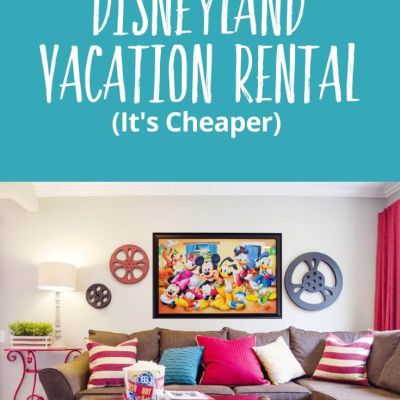 9 Top Vacation Rentals Near Disneyland Anaheim For A Relaxing Stay