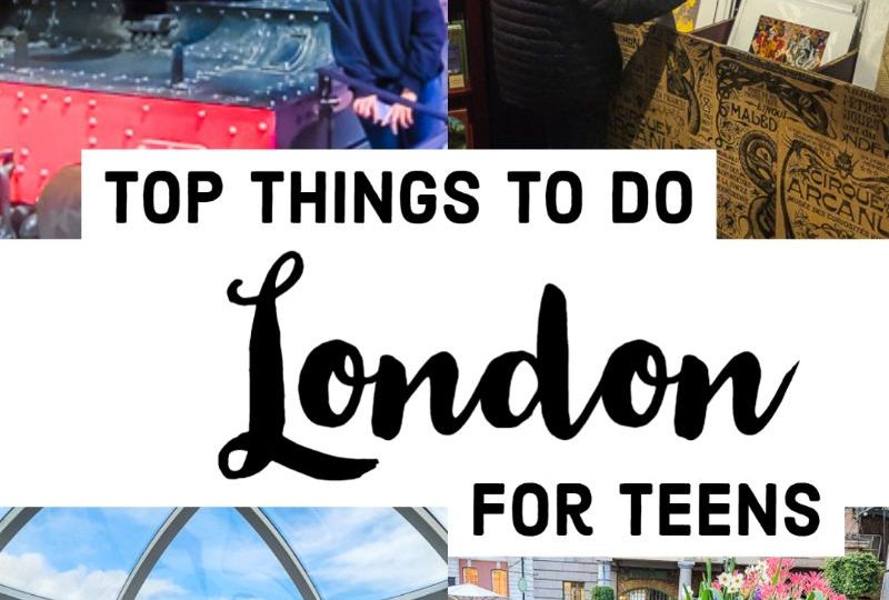 8 Top Things To Do in London With Teens [Picked By Our Teen!]