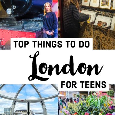 8 Top Things To Do in London With Teens [Picked By Our Teen!]