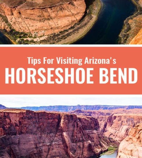 A Complete Guide To Visiting Horseshoe Bend AZ For The Best Views