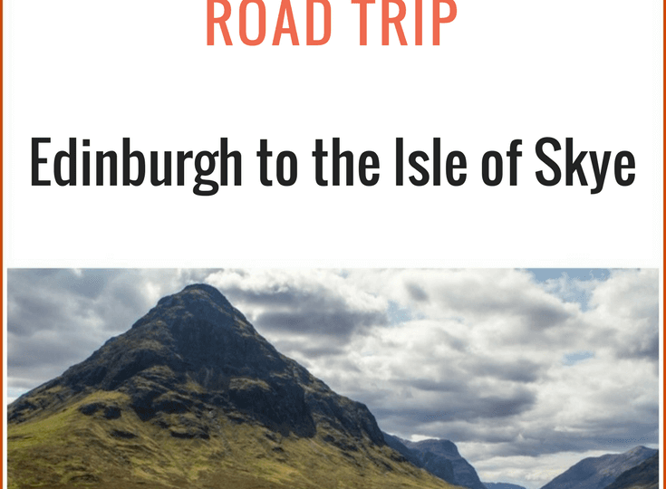 A Road trip Itinerary From Edinburgh to Isle of Skye, Scotland [And Back!]