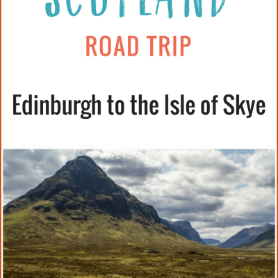 A Road trip Itinerary From Edinburgh to Isle of Skye, Scotland [And Back!]
