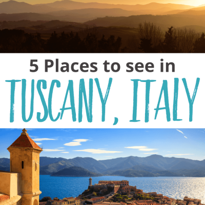 17 Most Beautiful Places to Visit in Tuscany, Italy