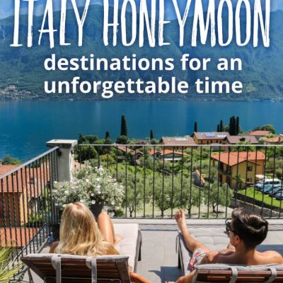 Where To Go On Your Honeymoon In Italy: Romantic Destinations