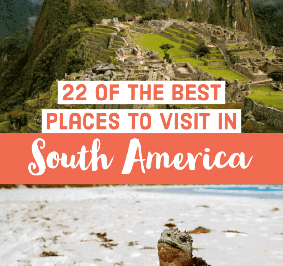 22 Beautiful Places to Visit in South America