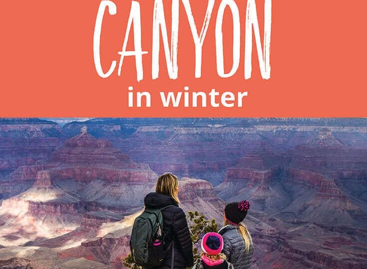 Visiting The Grand Canyon in Winter: Helpful Tips & Itinerary