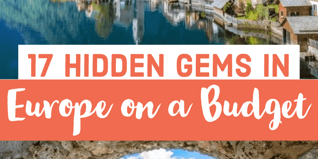 20 Cheap Hidden Gems In Europe To Visit This Year!