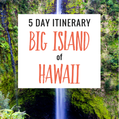 The Ultimate 5 Day Big Island of Hawai’i Itinerary: Go Big Or Go Home!